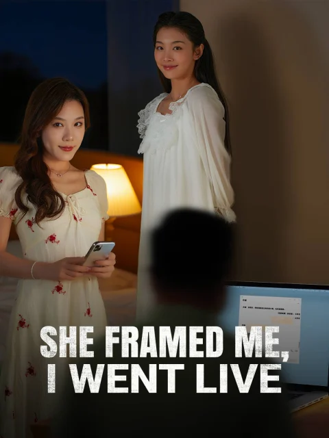 She Framed Me, I Went Live