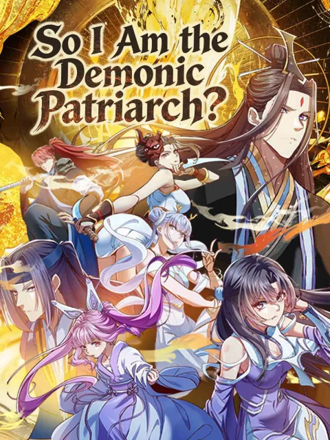 Turns Out I’m the Demonic Patriarch?