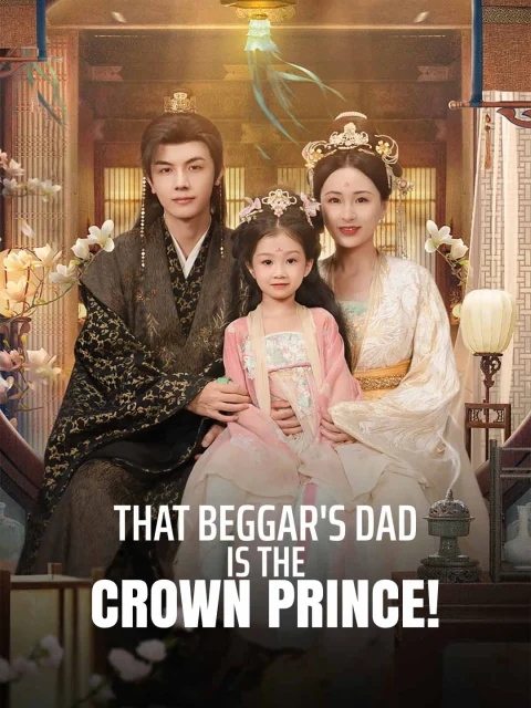 That Beggar’s Dad Is the Crown Prince!