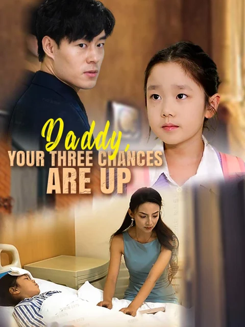 Daddy, your three chances are up