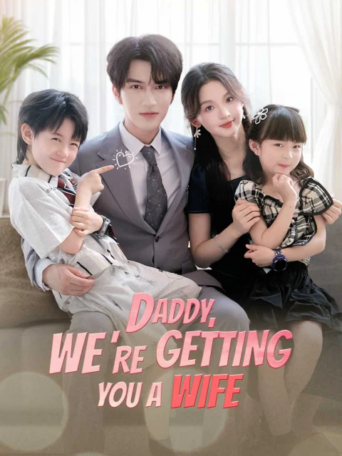 Daddy, We’re Getting You a Wife