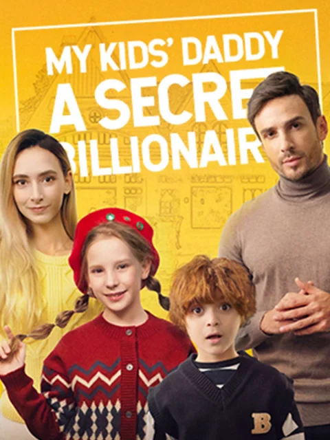 My Kids’ Daddy is a Secret Billionaire