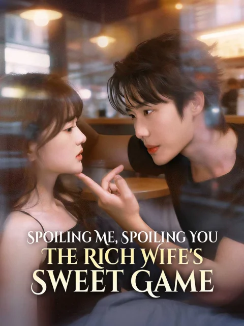 Spoiling Me, Spoiling You – The Rich Wife’s Sweet Game