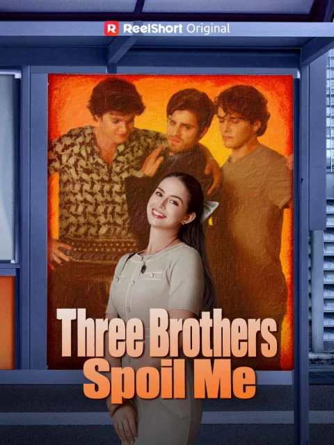 Three Brothers Spoil Me