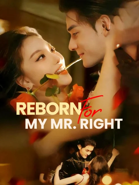 Reborn for My Mr. Right