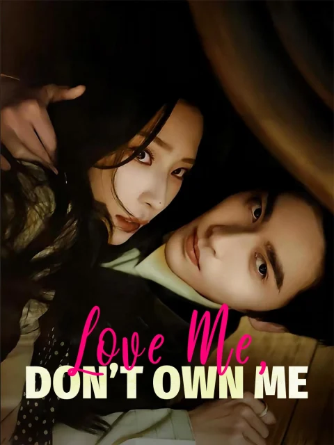 Love Me, Don’t Own Me