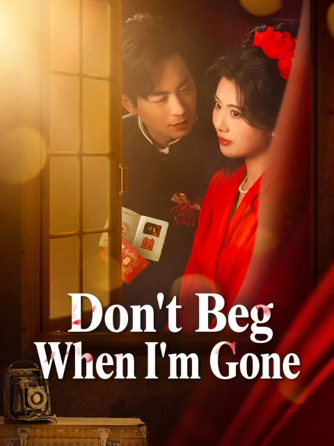 Don’t Beg When I’m Gone