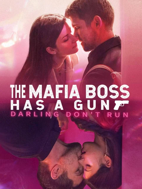 The Mafia Boss Has a Gun, Darling Don’t Run