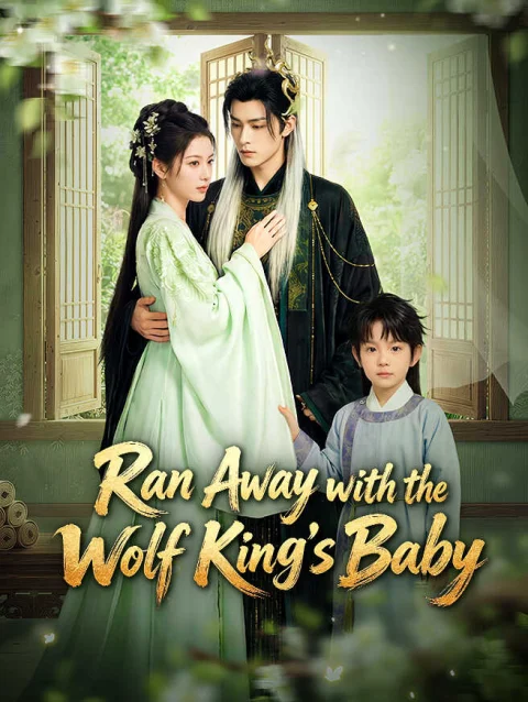 Ran Away with the Wolf King’s Baby