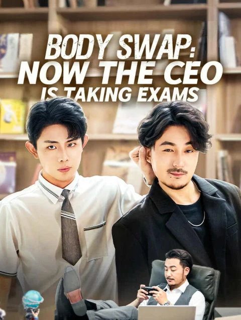 Body Swap: Now the CEO Is Taking Exams