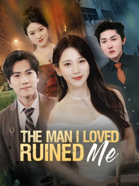 The Man I Loved Ruined Me
