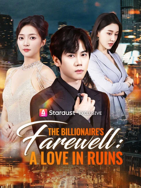 The Billionaire’s Farewell: A Love in Ruins