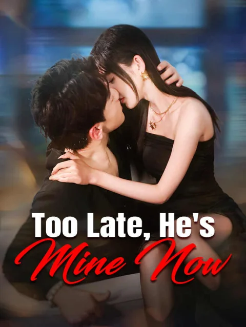 Too Late, He’s Mine Now