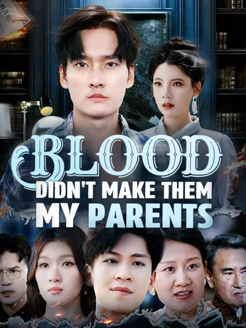 Blood Didn’t Make Them My Parents