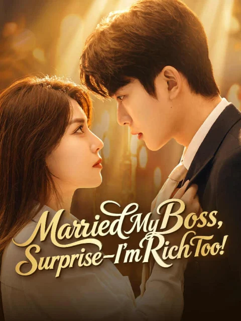 Married My Boss, Surprise—I’m Rich Too!