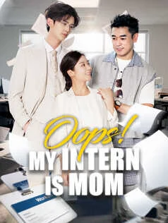 Oops! My Intern Is Mom