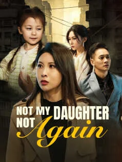 Not My Daughter, Not Again