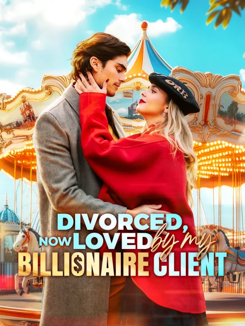 Divorced, Now Loved by My Billionaire Client
