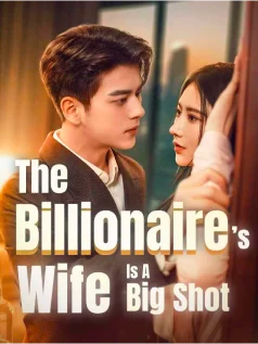 The Billionaire’s Wife Is A Big Shot