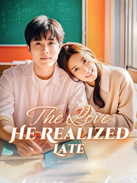 The Love He Realized Late