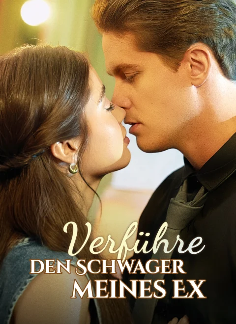 Verführe den Schwager meines Ex