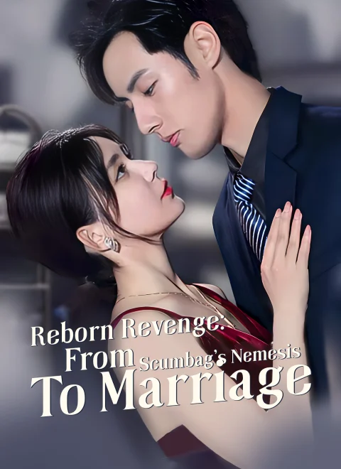 Reborn Revenge: From Scumbag’s Nemesis to Marriage Dubbed