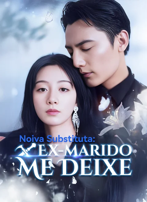 [Dublado]Noiva Substituta: Ex-marido, Me Deixe