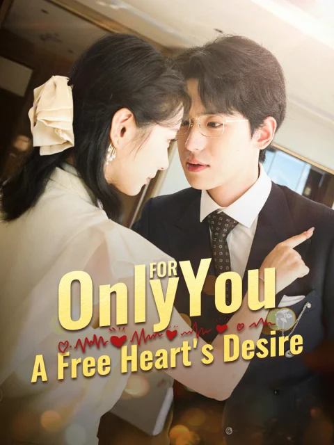 Only for You: A Free Heart’s Desire