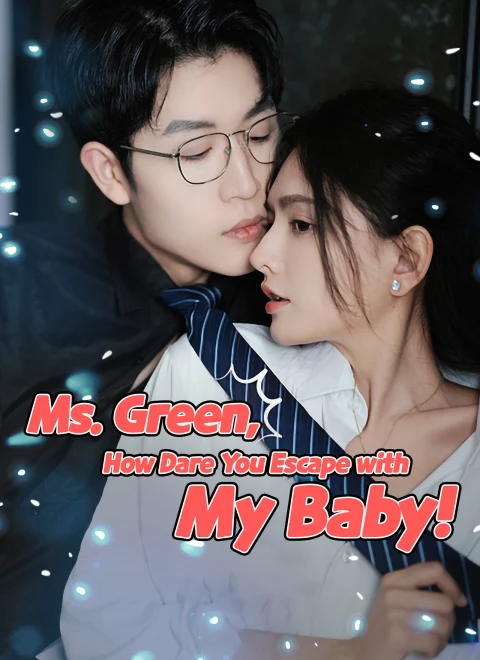Ms. Green, How Dare You Escape with My Baby! Dubbed