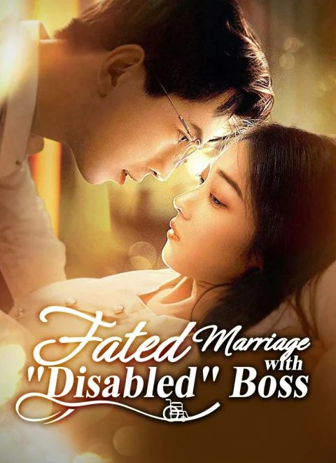 Fated Marriage with “Disabled” Boss
