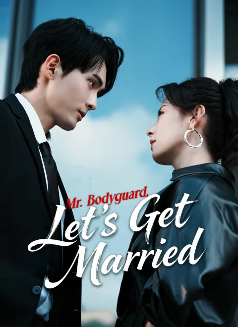 Mr. Bodyguard, Let’s Get Married