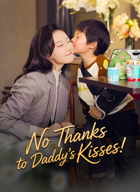 No Thanks to Daddy’s Kisses!