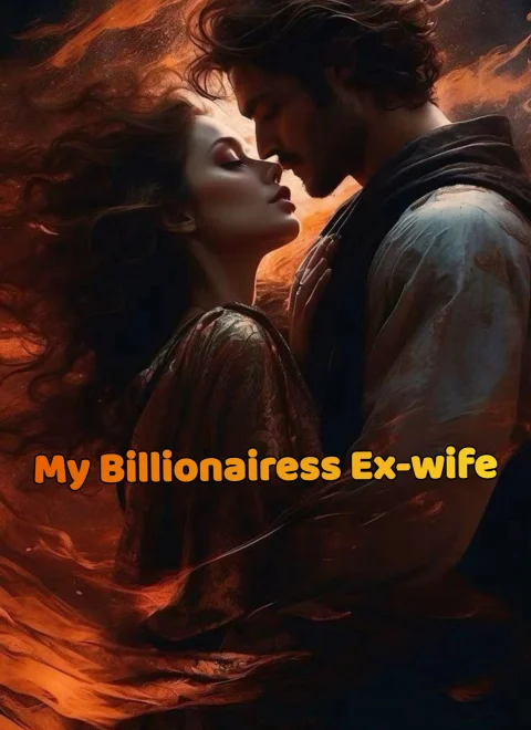 My Billionairess Ex-wife