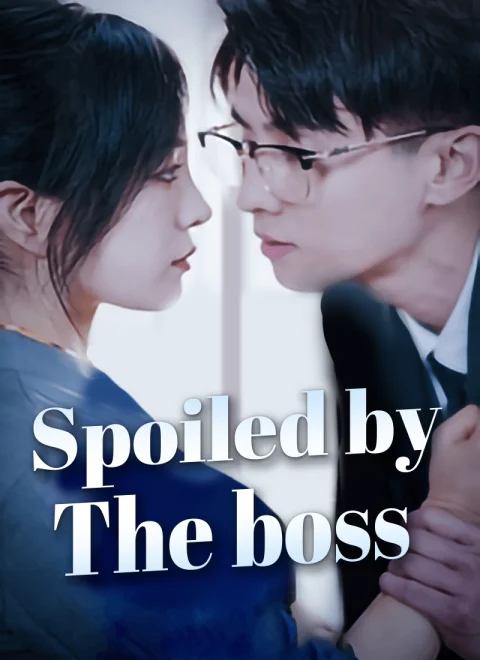 Spoiled by the boss