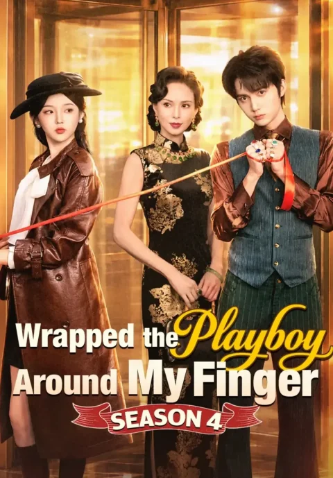 Wrapped the Playboy Around My Finger Season 4
