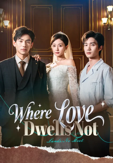 Where Love Dwells Not