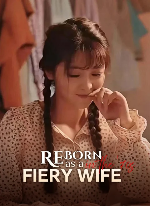 Reborn as a Fiery Wife in the ’70s